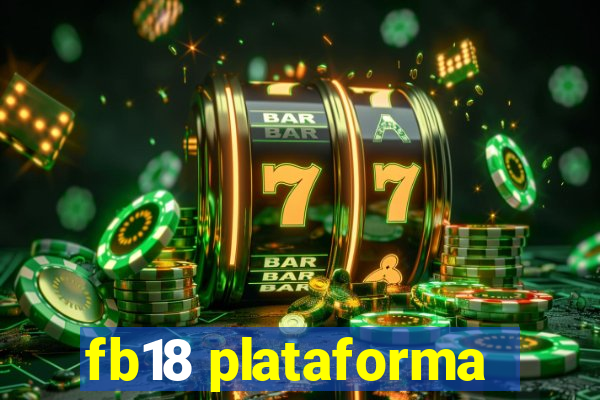 fb18 plataforma